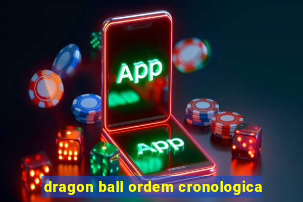 dragon ball ordem cronologica